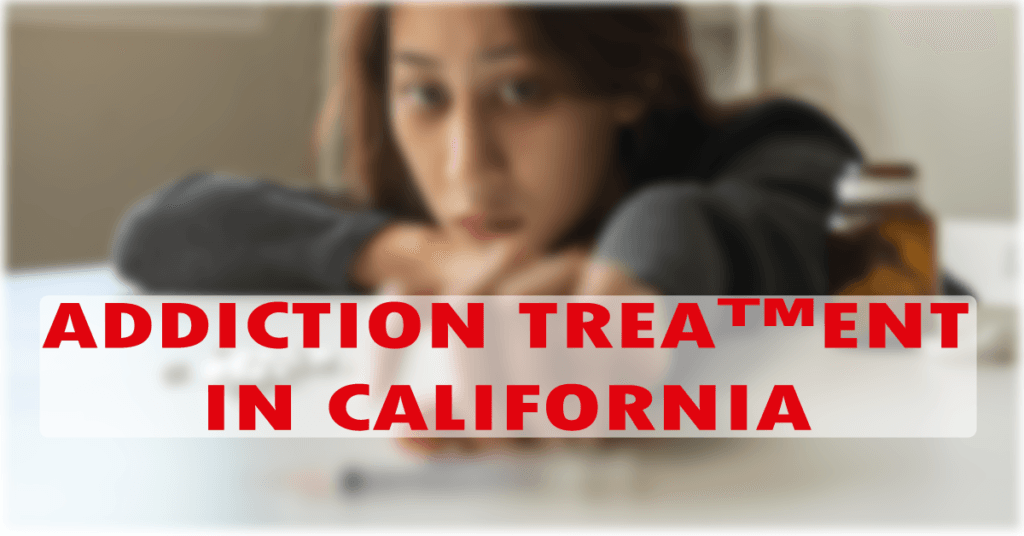 Addiction Treatment in California