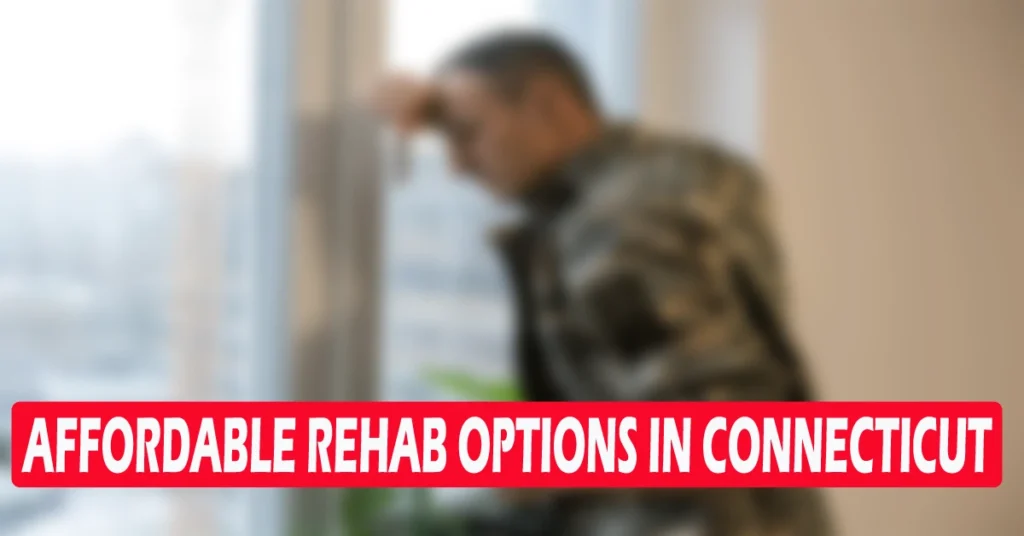 Affordable Rehab Options in Connecticut