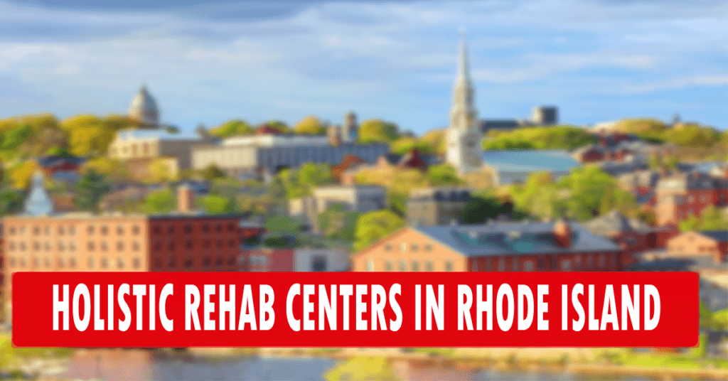 Holistic Rehab Centers in Rhode Island