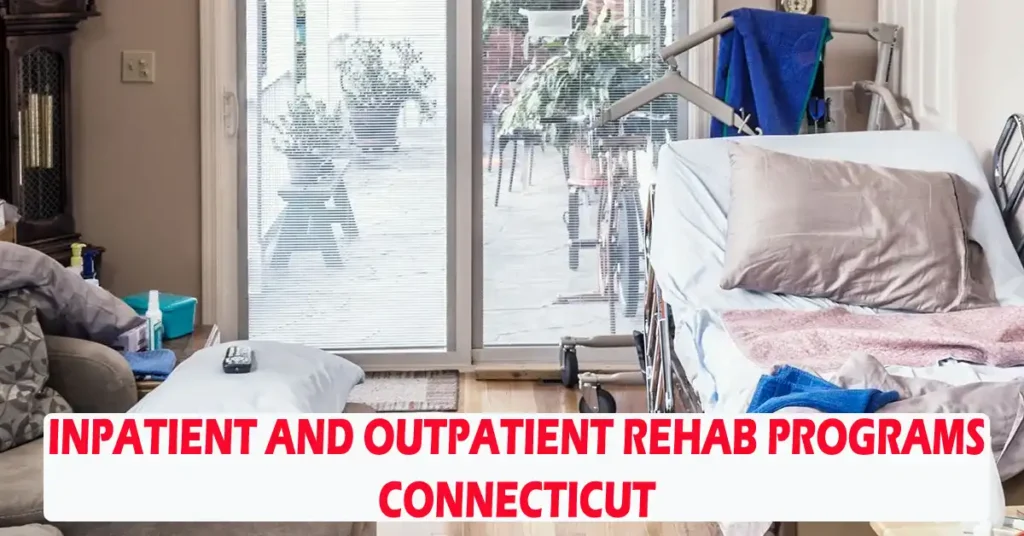 Inpatient and Outpatient Rehab Programs in Connecticut