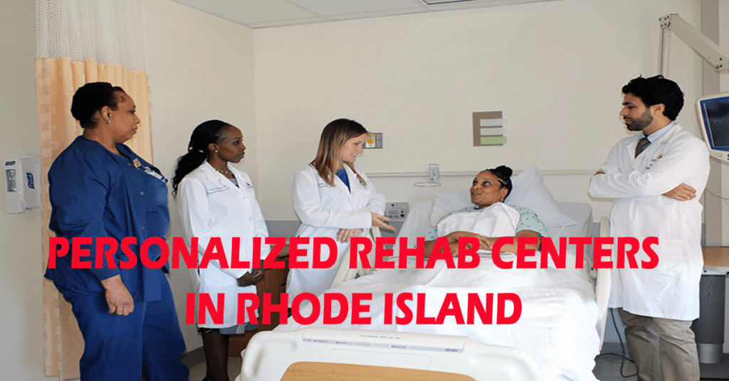 Personalized Rehab Centers in Rhode Island