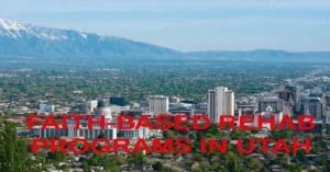 Faith-based rehab programs in Utah