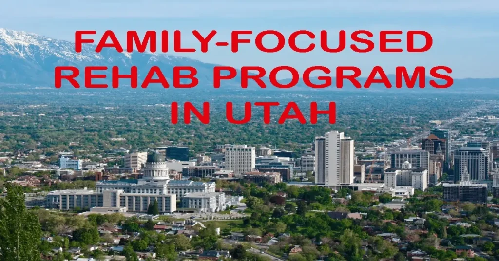 Family-focused rehab programs in Utah