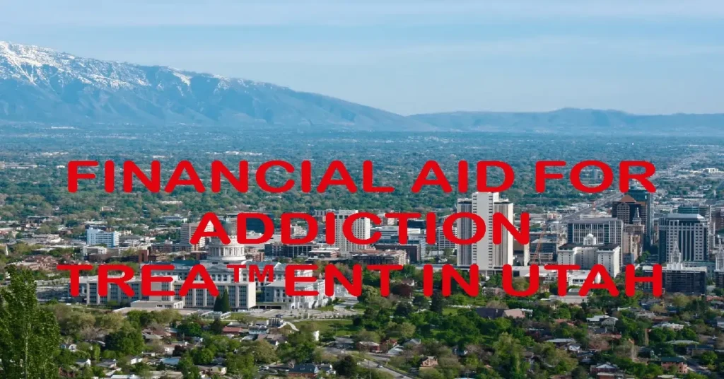 Financial aid for addiction treatment in Utah