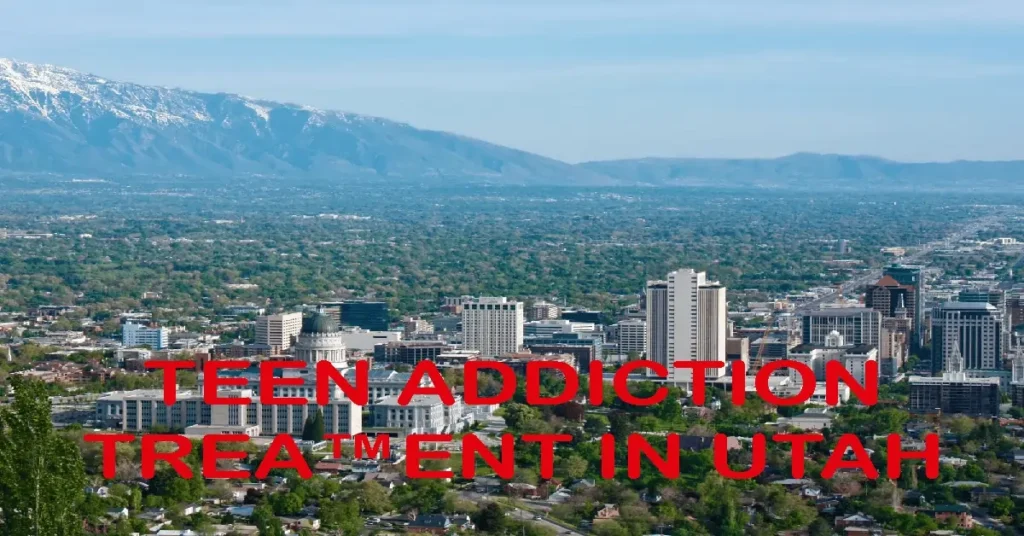 Teen Addiction Treatment in Utah